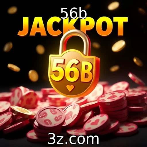 56b Jackpots progressivos: como aumentar suas chances de ganhar